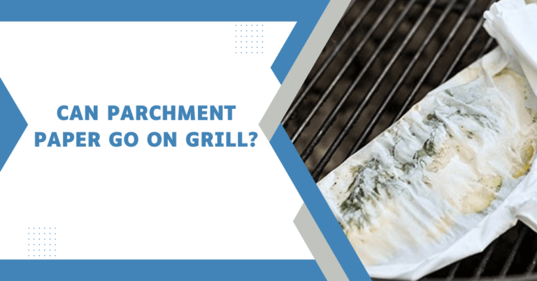 Can parchment paper go on the grill?