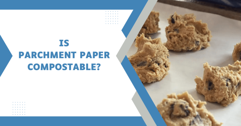 Is parchment paper compostable?