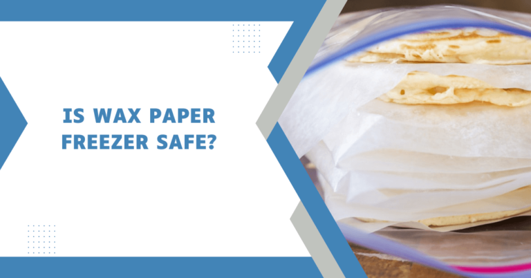 Is wax paper freezer safe?