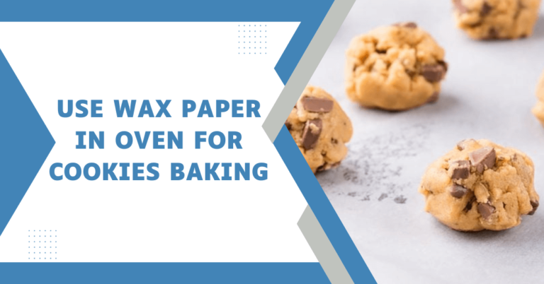 Can you use wax paper in the oven for cookies?